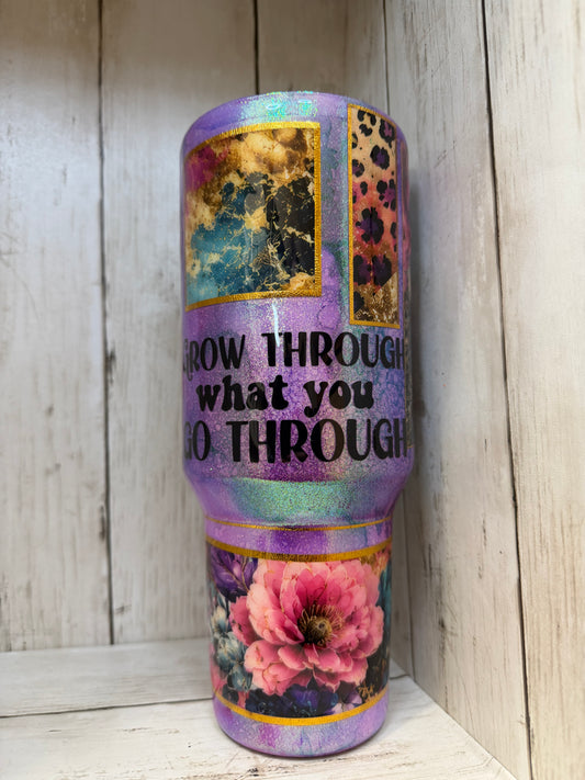 RTS {Grow Through What You Go Through} 40oz Tumbler